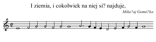 I ziemia, i cokolwiek na niej si? najduje, - staff notation