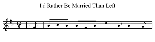 I'd Rather Be Married Than Left - staff notation