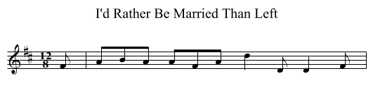 I'd Rather Be Married Than Left - staff notation