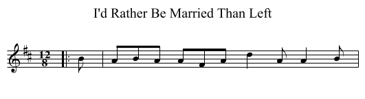 I'd Rather Be Married Than Left - staff notation