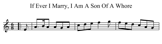 If Ever I Marry, I Am A Son Of A Whore - staff notation