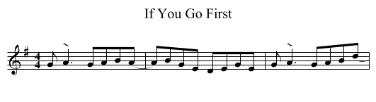 If You Go First - staff notation