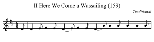 II Here We Come a Wassailing (159) - staff notation