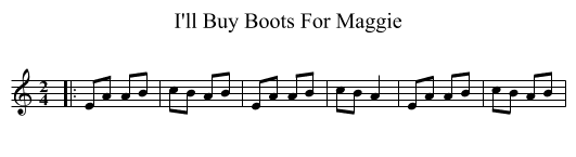 I'll Buy Boots For Maggie - staff notation