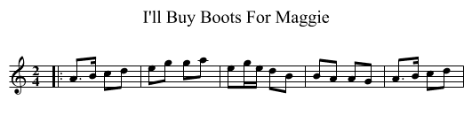 I'll Buy Boots For Maggie - staff notation