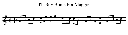 I'll Buy Boots For Maggie - staff notation