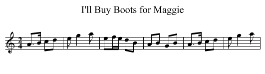 I'll Buy Boots for Maggie - staff notation