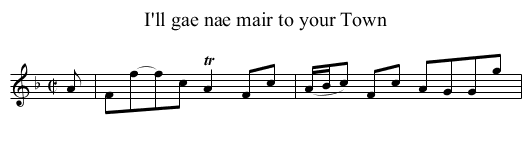 I'll gae nae mair to your Town - staff notation