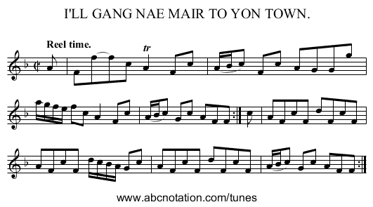 I'LL GANG NAE MAIR TO YON TOWN. - staff notation