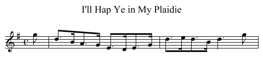 I'll Hap Ye in My Plaidie - staff notation