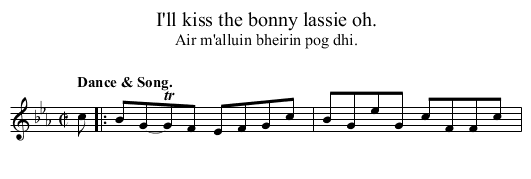 I'll kiss the bonny lassie oh. - staff notation