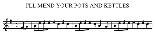 I'LL MEND YOUR POTS AND KETTLES - staff notation