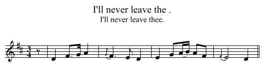 I'll never leave the . - staff notation