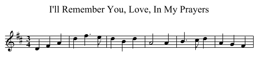 I'll Remember You, Love, In My Prayers - staff notation