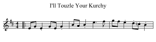 I'll Touzle Your Kurchy - staff notation
