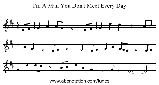 I'm A Man You Don't Meet Every Day - staff notation