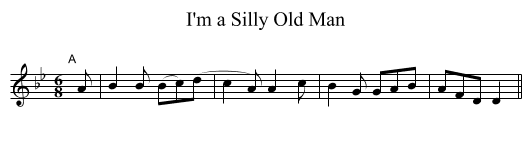 I'm a Silly Old Man - staff notation