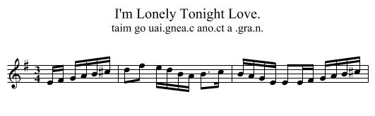 I'm Lonely Tonight Love. - staff notation