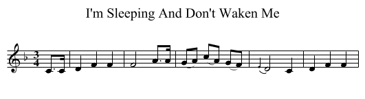 I'm Sleeping And Don't Waken Me - staff notation