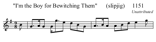 I'm the Boy for Bewitching Them      (slipjig)     1151 - staff notation
