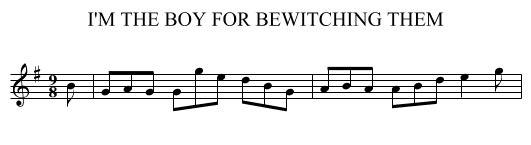 I'M THE BOY FOR BEWITCHING THEM - staff notation