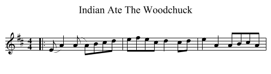 Indian Ate The Woodchuck - staff notation