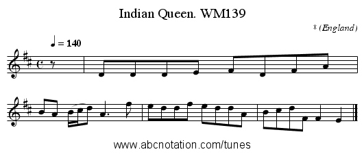 Indian Queen. WM139 - staff notation