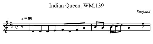 Indian Queen. WM.139 - staff notation