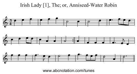 Irish Lady [1], The; or, Anniseed-Water Robin - staff notation