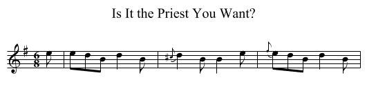 Is It the Priest You Want? - staff notation