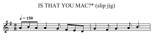 IS THAT YOU MAC?* (slip jig) - staff notation