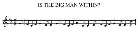 IS THE BIG MAN WITHIN? - staff notation