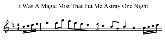 It Was A Magic Mist That Put Me Astray One Night - staff notation