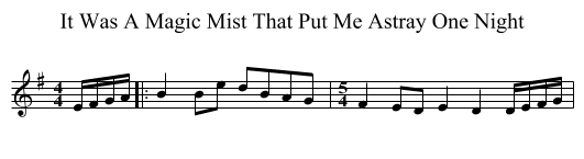 It Was A Magic Mist That Put Me Astray One Night - staff notation