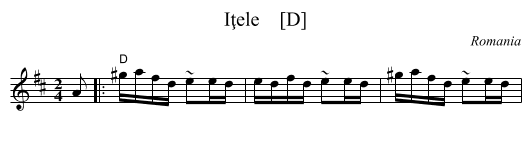 Iţele    [D] - staff notation