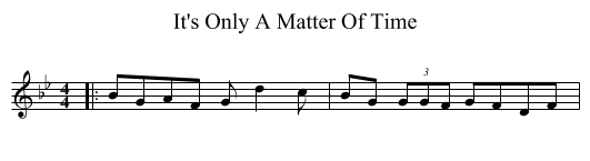 It's Only A Matter Of Time - staff notation