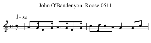 John O'Bandenyon. Roose.0511 - staff notation