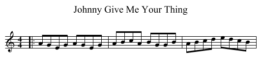 Johnny Give Me Your Thing - staff notation