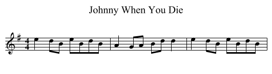 Johnny When You Die - staff notation