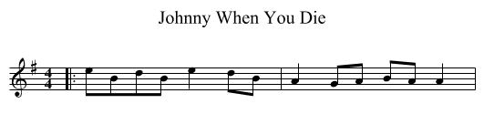 Johnny When You Die - staff notation