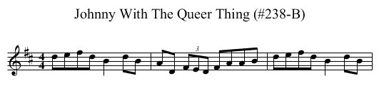 Johnny With The Queer Thing (#238-B) - staff notation
