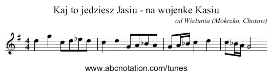 Kaj to jedziesz Jasiu - na wojenke Kasiu - staff notation