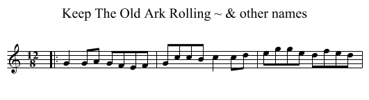 Keep The Old Ark Rolling ~ & other names - staff notation