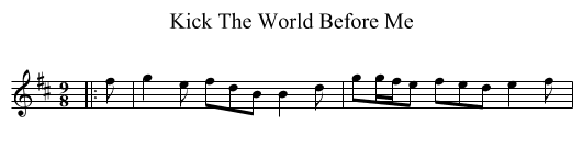 Kick The World Before Me - staff notation