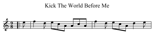 Kick The World Before Me - staff notation
