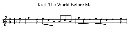 Kick The World Before Me - staff notation