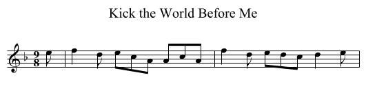 Kick the World Before Me - staff notation