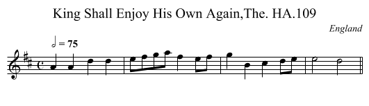 King Shall Enjoy His Own Again,The. HA.109 - staff notation