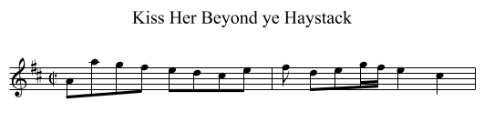 Kiss Her Beyond ye Haystack - staff notation