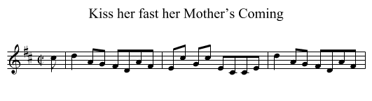 Kiss her fast her Mother’s Coming - staff notation